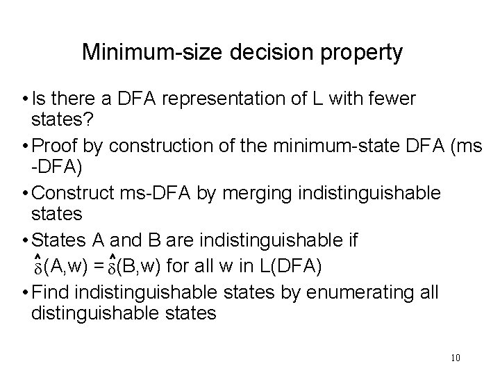 Minimum-size decision property • Is there a DFA representation of L with fewer states?