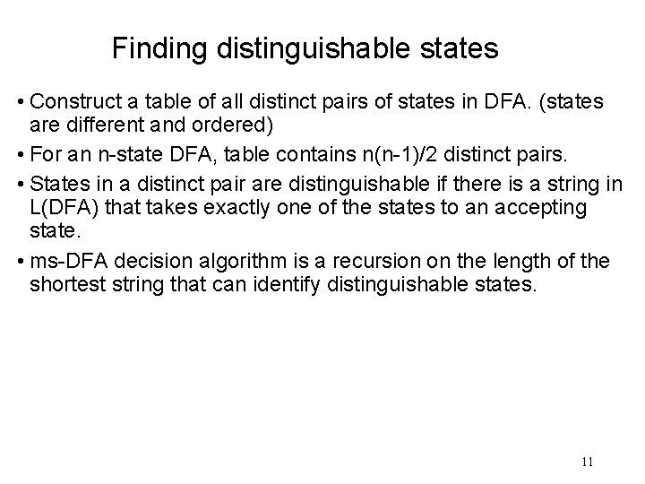 Finding distinguishable states • Construct a table of all distinct pairs of states in