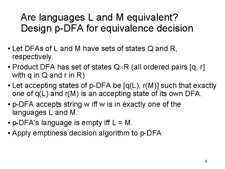 Are languages L and M equivalent? Design p-DFA for equivalence decision • Let DFAs