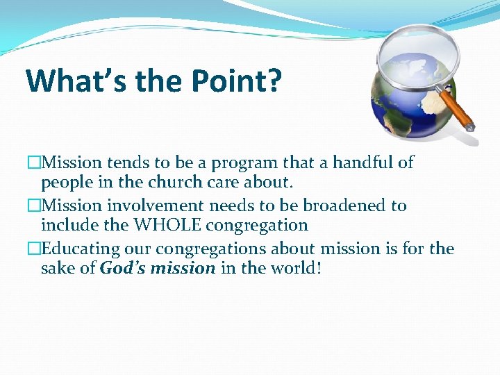 What’s the Point? �Mission tends to be a program that a handful of people