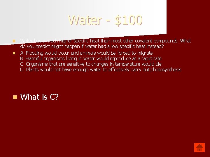 Water - $100 n Water has a much higher specific heat than most other