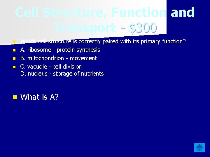 Cell Structure, Function and Transport - $300 Which cell structure is correctly paired with