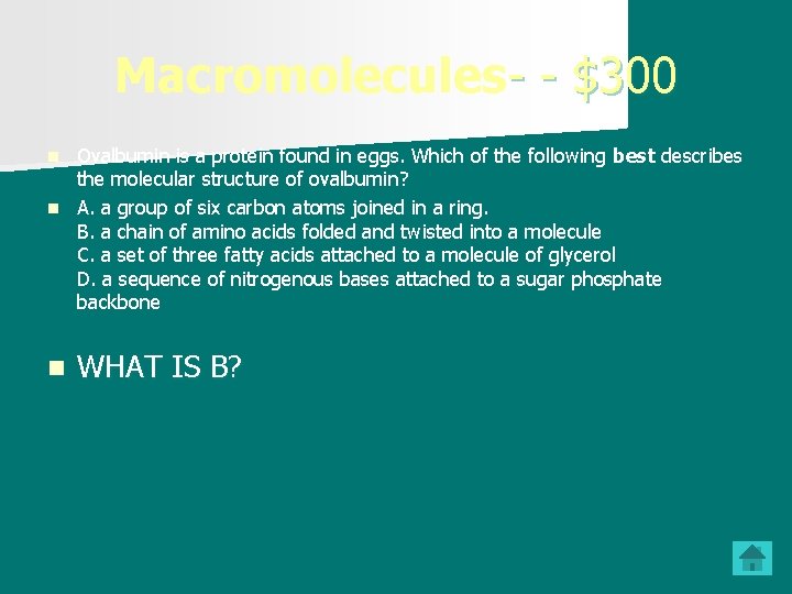 Macromolecules- - $300 Ovalbumin is a protein found in eggs. Which of the following