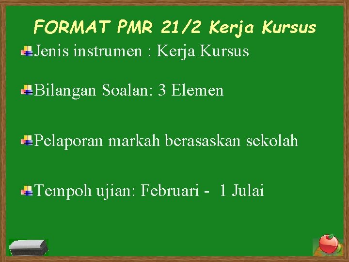 FORMAT PMR 21/2 Kerja Kursus Jenis instrumen : Kerja Kursus Bilangan Soalan: 3 Elemen