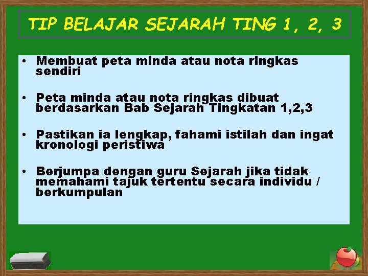 TIP BELAJAR SEJARAH TING 1, 2, 3 • Membuat peta minda atau nota ringkas