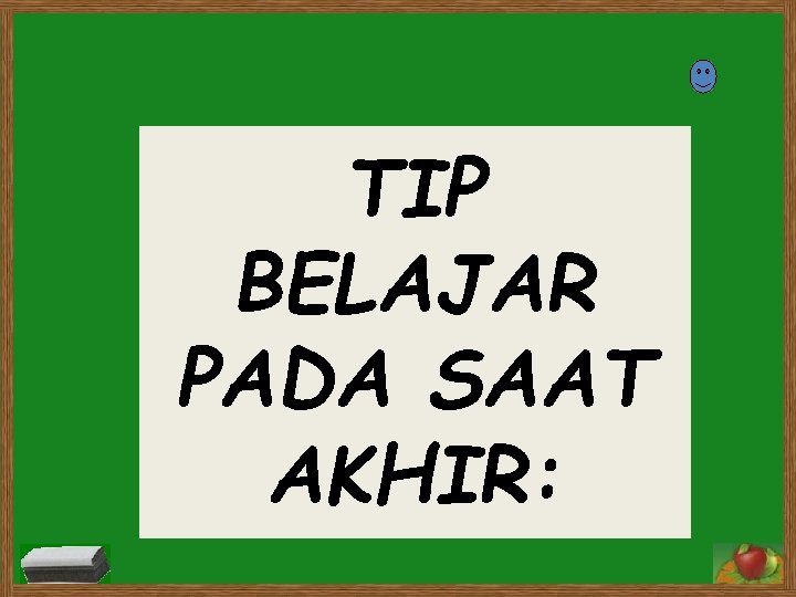 TIP BELAJAR PADA SAAT AKHIR: 