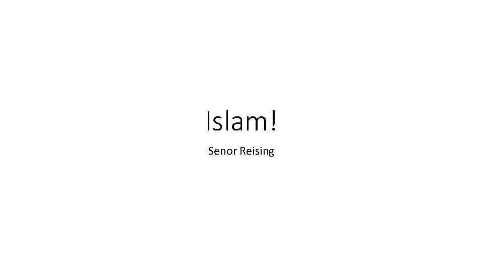 Islam! Senor Reising 