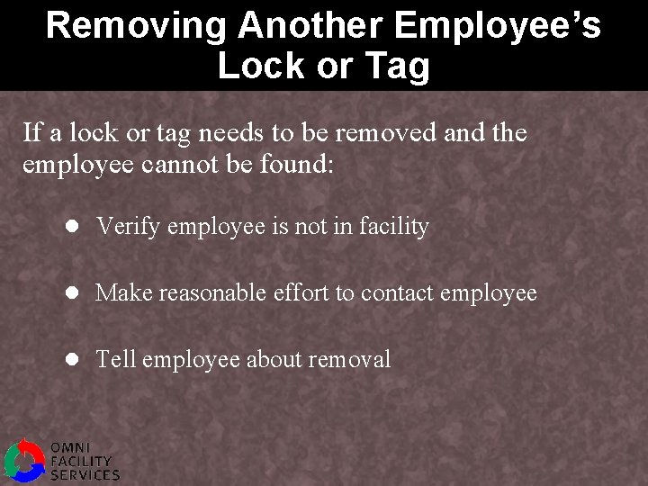 Removing Another Employee’s Lock or Tag If a lock or tag needs to be