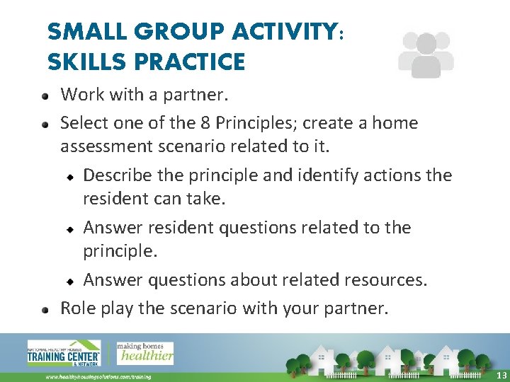 SMALL GROUP ACTIVITY: SKILLS PRACTICE Work with a partner. Select one of the 8