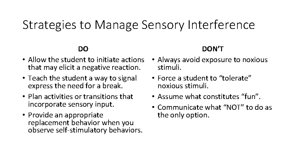 Strategies to Manage Sensory Interference • • DO Allow the student to initiate actions