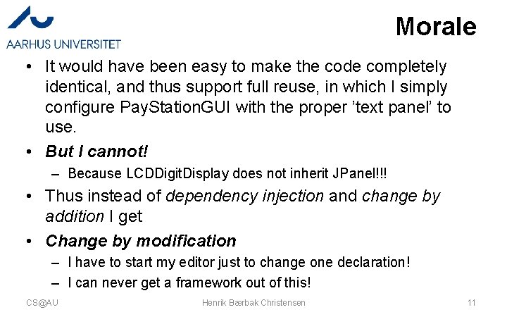 Morale • It would have been easy to make the code completely identical, and