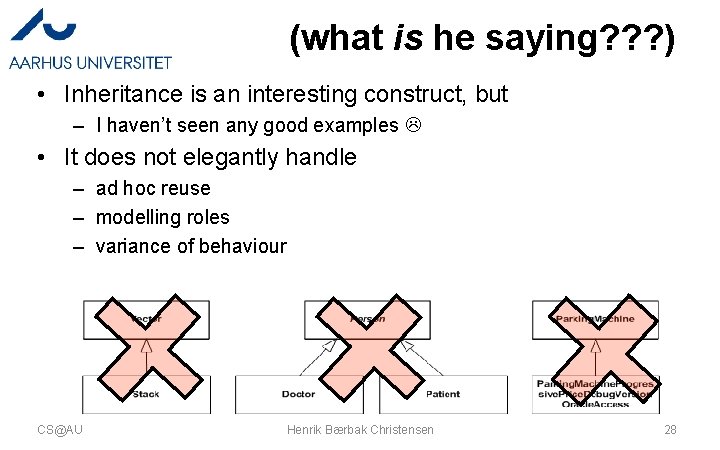 (what is he saying? ? ? ) • Inheritance is an interesting construct, but