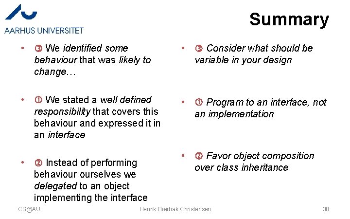 Summary • We identified some behaviour that was likely to change… • Consider what