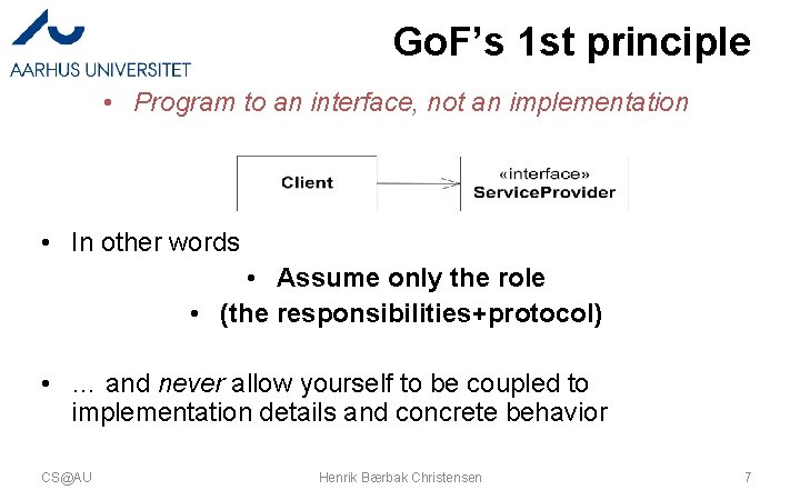 Go. F’s 1 st principle • Program to an interface, not an implementation •