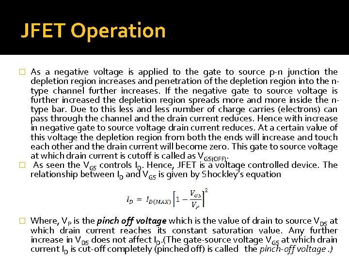 JFET Operation As a negative voltage is applied to the gate to source p