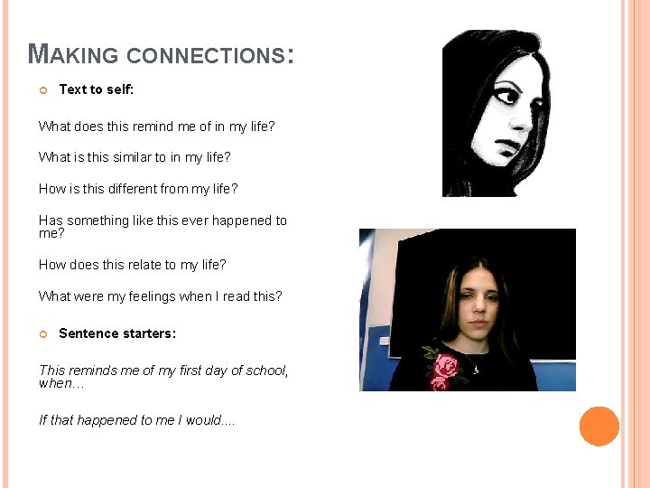 MAKING CONNECTIONS: Text to self: What does this remind me of in my life? MAKING CONNECTIONS: Text to self: What does this remind me of in my life?