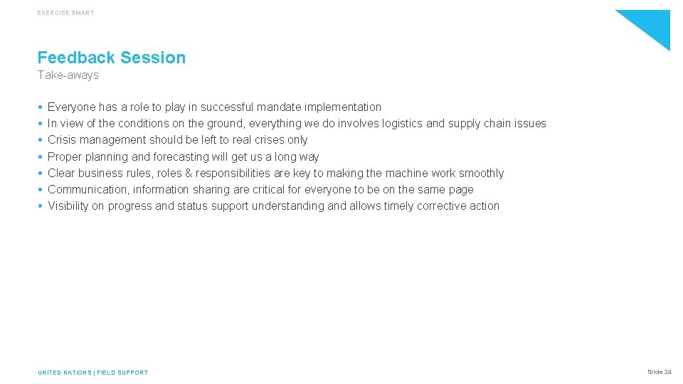 EXERCISE SMART Feedback Session Take-aways Everyone has a role to play in successful mandate