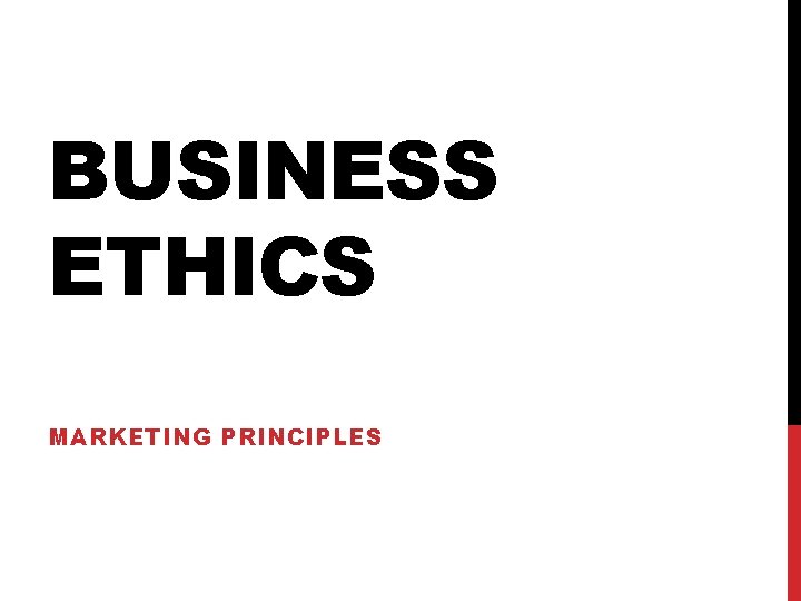 BUSINESS ETHICS MARKETING PRINCIPLES 