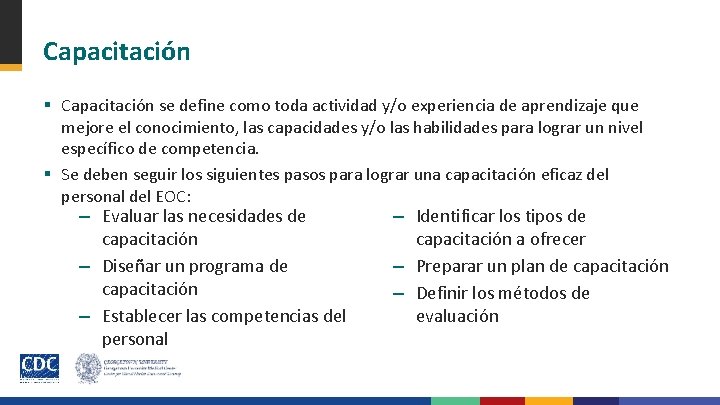 Capacitación § Capacitación se define como toda actividad y/o experiencia de aprendizaje que mejore