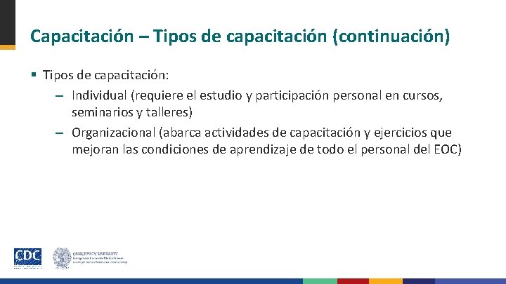 Capacitación – Tipos de capacitación (continuación) § Tipos de capacitación: – Individual (requiere el