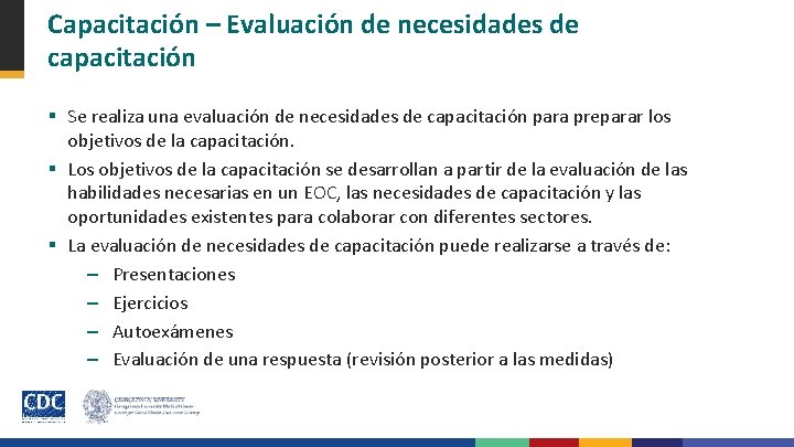 Capacitación – Evaluación de necesidades de capacitación § Se realiza una evaluación de necesidades