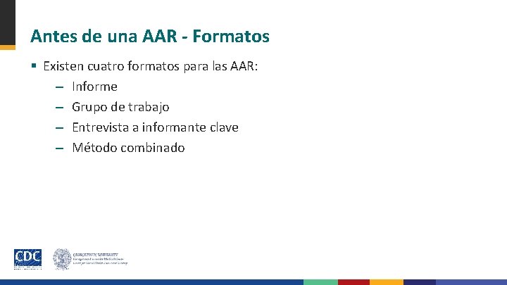 Antes de una AAR - Formatos § Existen cuatro formatos para las AAR: –