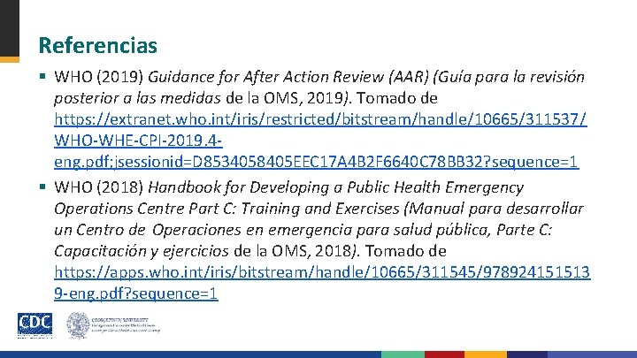 Referencias § WHO (2019) Guidance for After Action Review (AAR) (Guía para la revisión