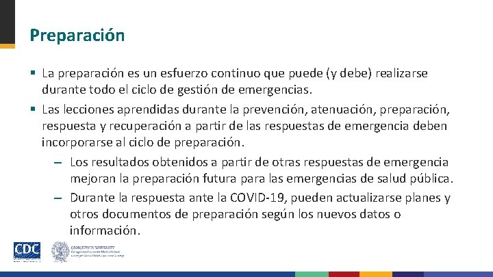 Preparación § La preparación es un esfuerzo continuo que puede (y debe) realizarse durante