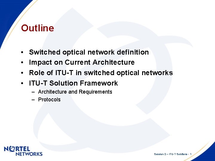 Outline • • Switched optical network definition Impact on Current Architecture Role of ITU-T