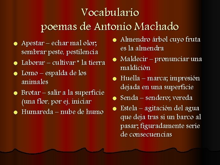 Vocabulario poemas de Antonio Machado l l l Apestar – echar mal olor; sembrar