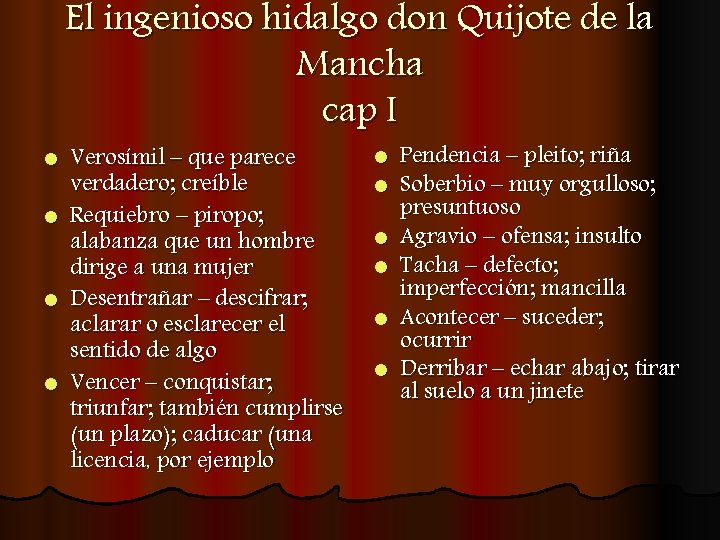 El ingenioso hidalgo don Quijote de la Mancha cap I l l Verosímil –