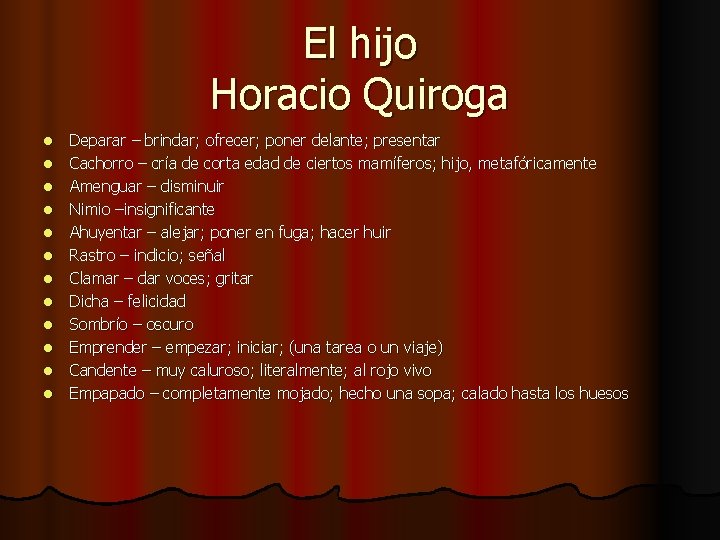 El hijo Horacio Quiroga l l l Deparar – brindar; ofrecer; poner delante; presentar
