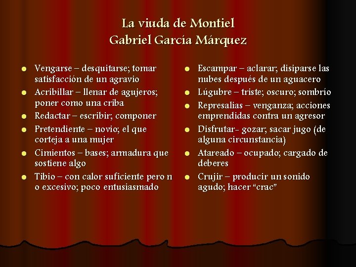 La viuda de Montiel Gabriel García Márquez l l l Vengarse – desquitarse; tomar
