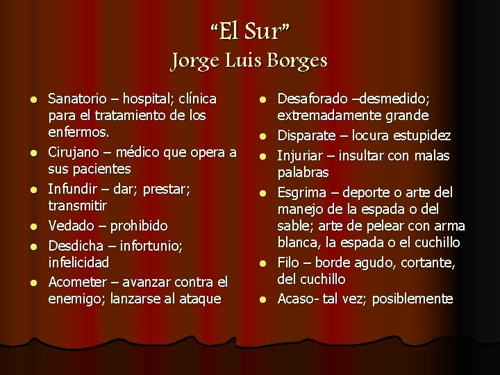 “El Sur” Jorge Luis Borges l l l Sanatorio – hospital; clínica para el