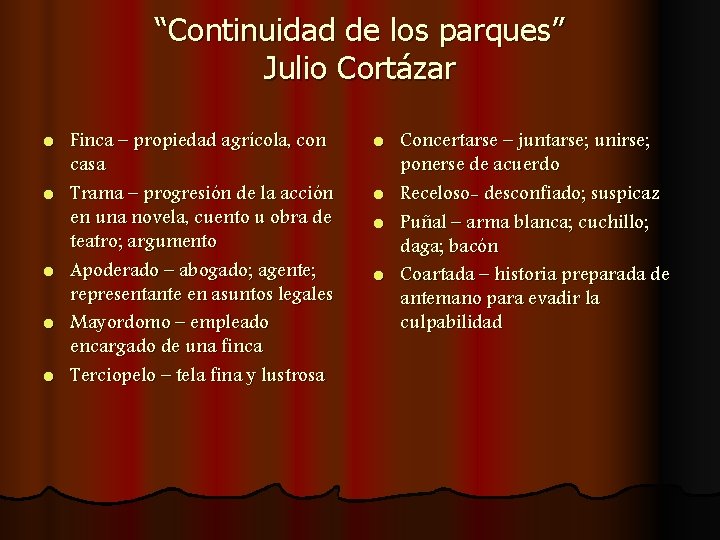 “Continuidad de los parques” Julio Cortázar l l l Finca – propiedad agrícola, con