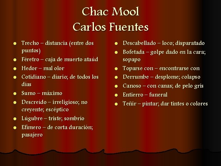 Chac Mool Carlos Fuentes l l l l Trecho – distancia (entre dos puntos)