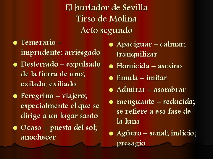 El burlador de Sevilla Tirso de Molina Acto segundo l l Temerario – imprudente;