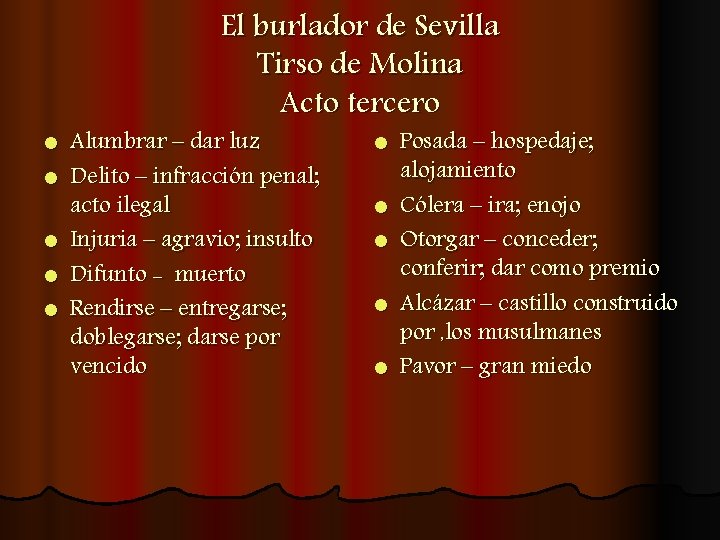El burlador de Sevilla Tirso de Molina Acto tercero l l l Alumbrar –