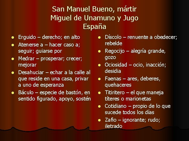 San Manuel Bueno, mártir Miguel de Unamuno y Jugo España l l l Erguido