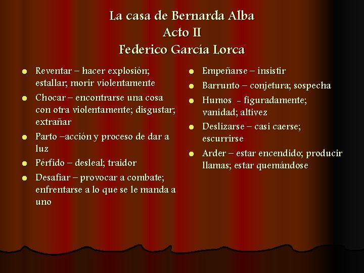 La casa de Bernarda Alba Acto II Federico García Lorca l l l Reventar