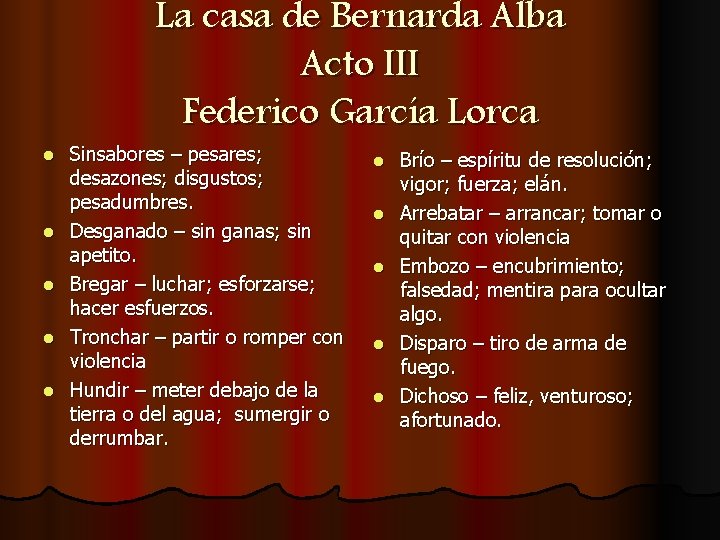 La casa de Bernarda Alba Acto III Federico García Lorca l l l Sinsabores