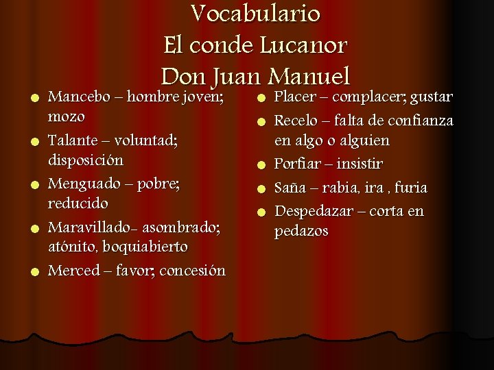 l l l Vocabulario El conde Lucanor Don Juan Manuel Mancebo – hombre joven;