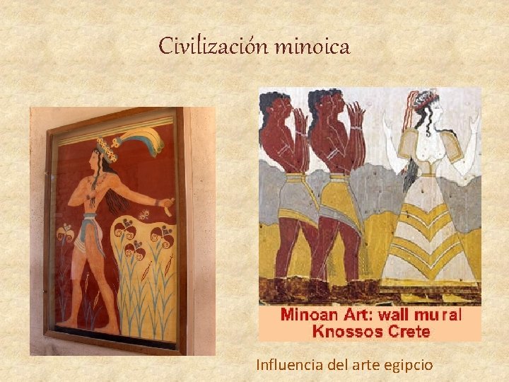 Civilización minoica Influencia del arte egipcio 