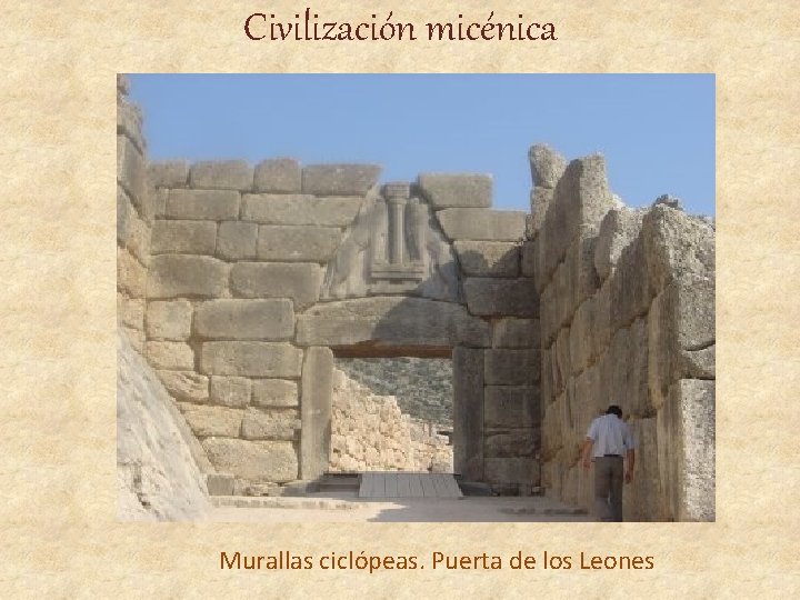 Civilización micénica Murallas ciclópeas. Puerta de los Leones 