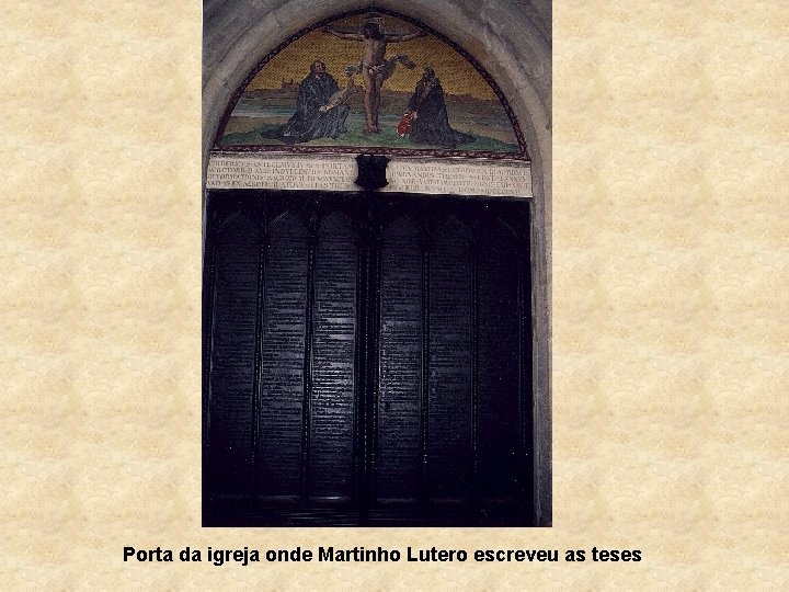Porta da igreja onde Martinho Lutero escreveu as teses 