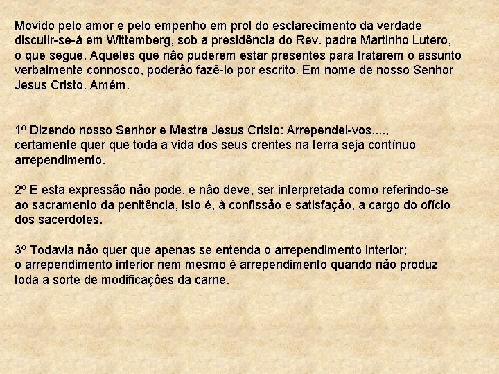 Movido pelo amor e pelo empenho em prol do esclarecimento da verdade discutir-se-á em