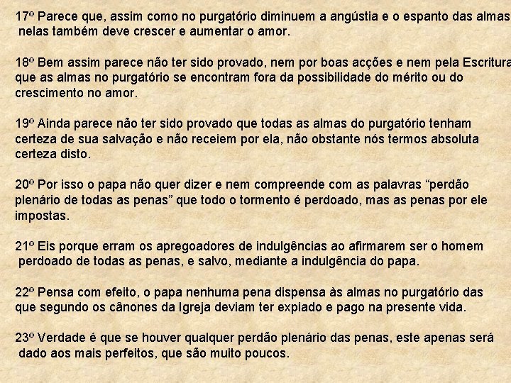 17º Parece que, assim como no purgatório diminuem a angústia e o espanto das