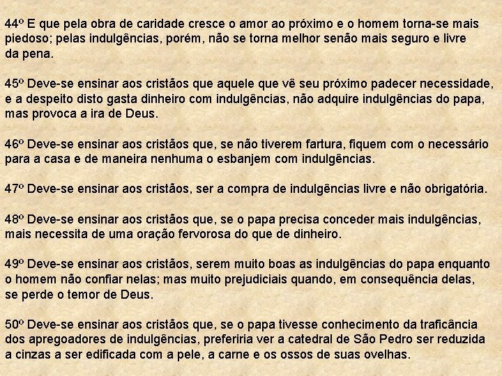 44º E que pela obra de caridade cresce o amor ao próximo e o