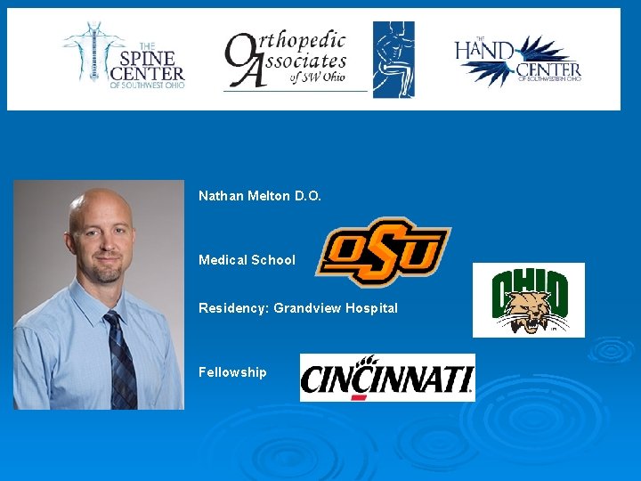 Nathan Melton D. O. Medical School Residency: Grandview Hospital Fellowship 