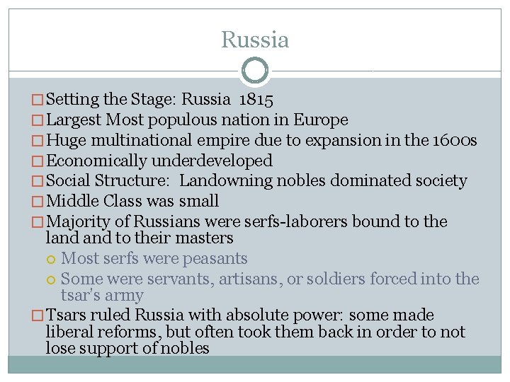 Russia � Setting the Stage: Russia 1815 � Largest Most populous nation in Europe